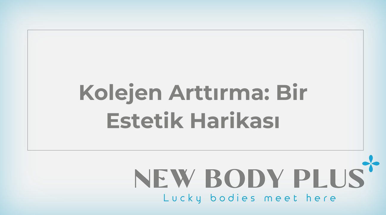 Kolejen Arttırma: Bir Estetik Harikası